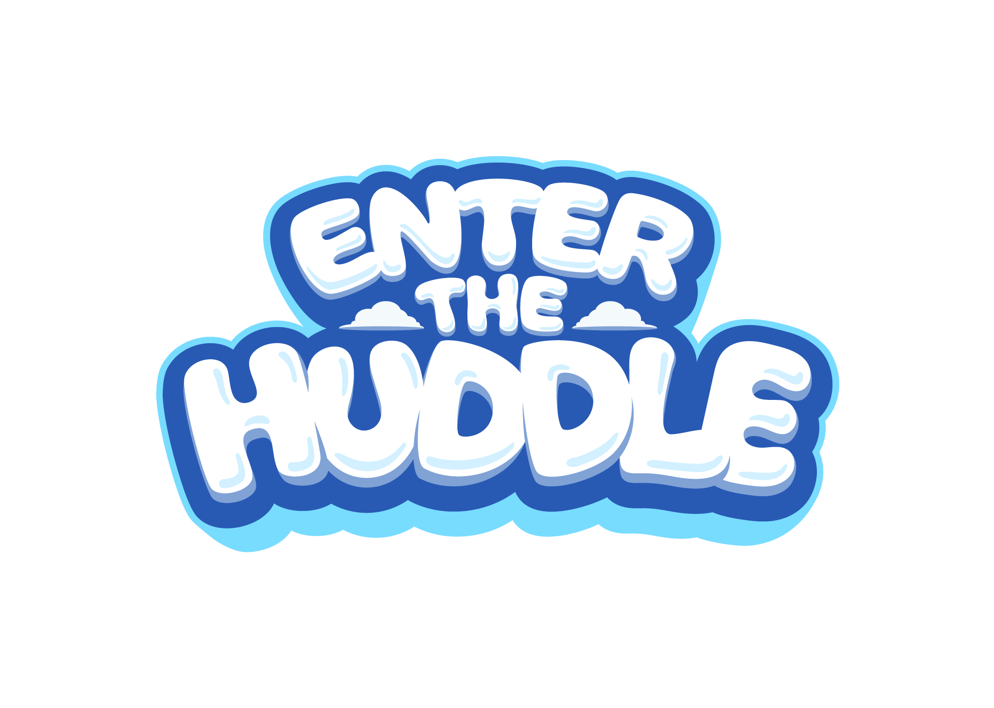 Enter the Huddle