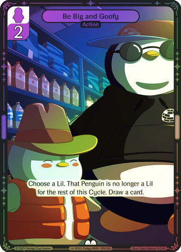 109 - Be Big and Goofy - Foil